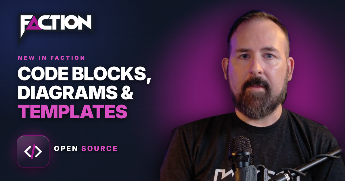 New in Faction, the open-source pentest reporting tool: code blocks, diagrams and templates